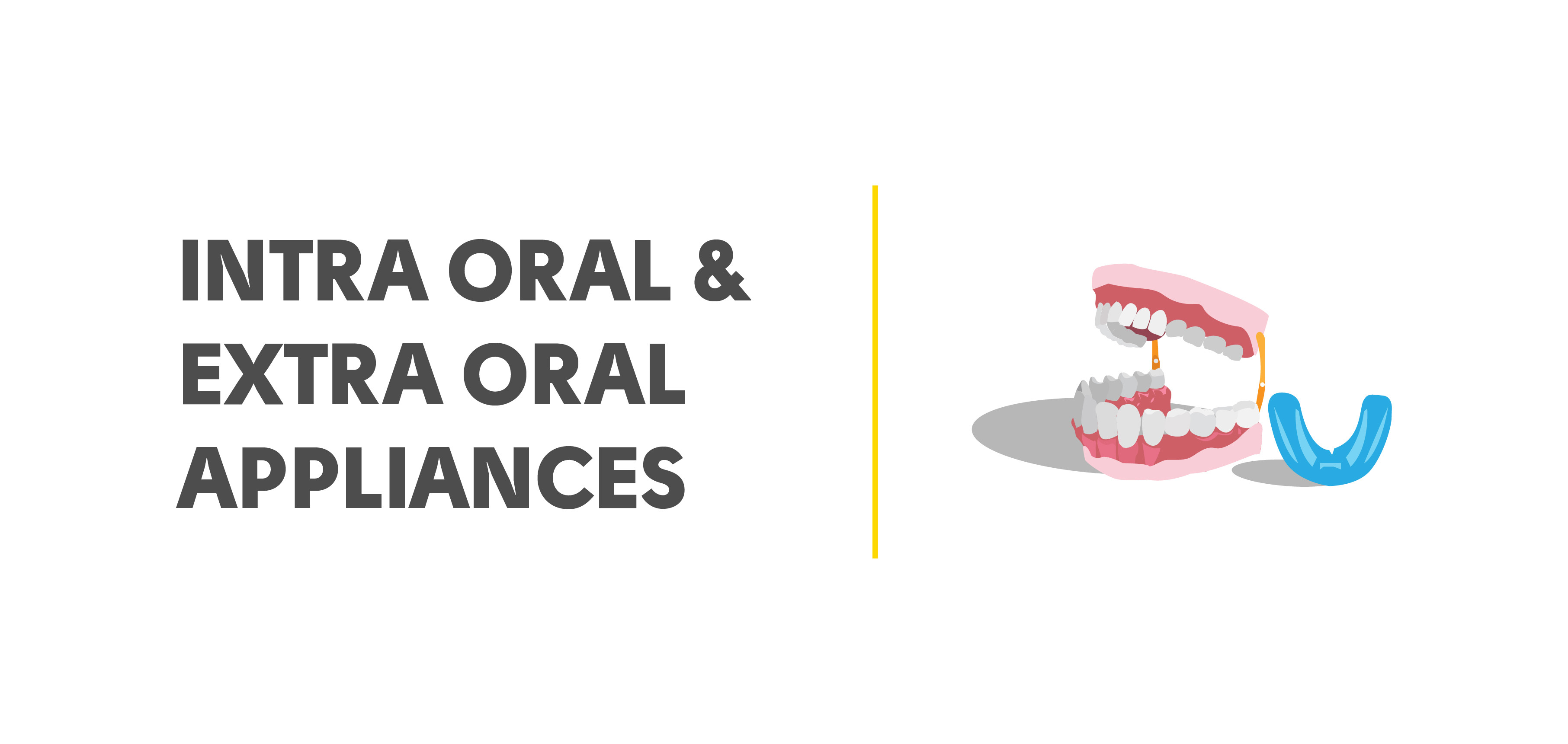 Intra Oral & Extra Oral Appliances